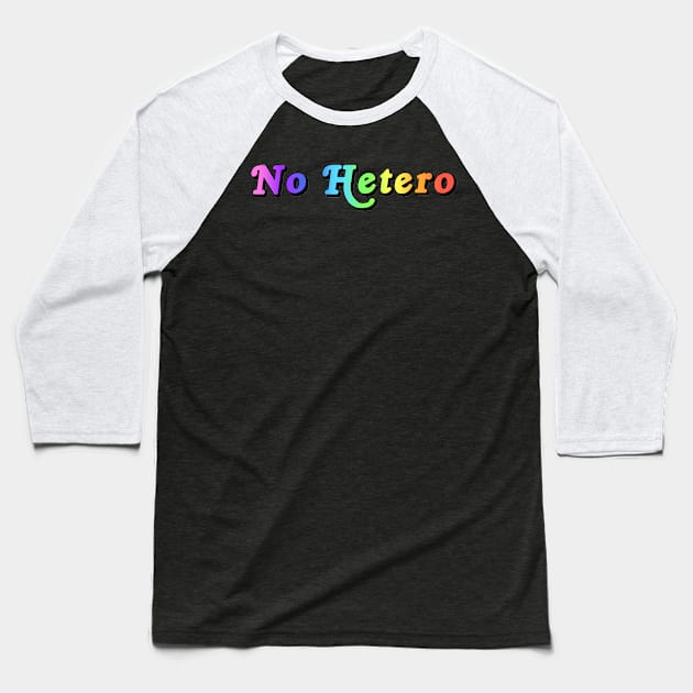 No Hetero  Funny LGBT Queer Lesbian Gay Pride Baseball T-Shirt by PayneShop